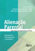 Alienação Parental sob uma Perspectiva Crítica: Discussões Psicossociais e Jurídicas