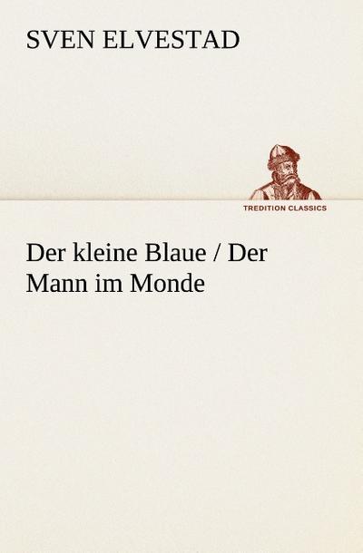 Der kleine Blaue / Der Mann im Monde