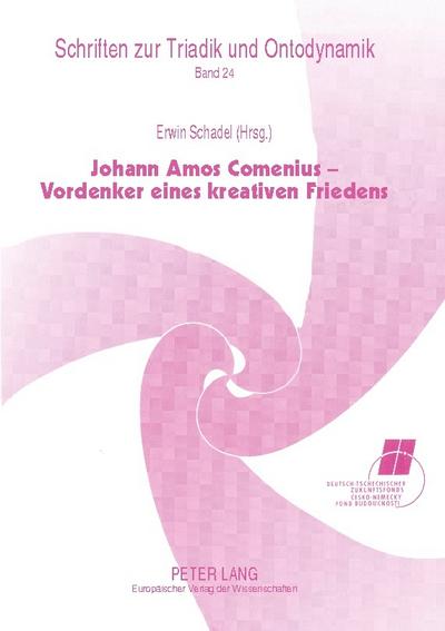Johann Amos Comenius - Vordenker eines kreativen Friedens