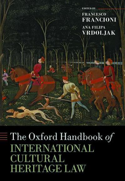 Oxford Handbook of International Cultural Heritage Law
