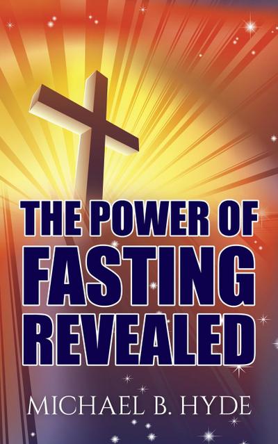 The Power of Fasting Revealed