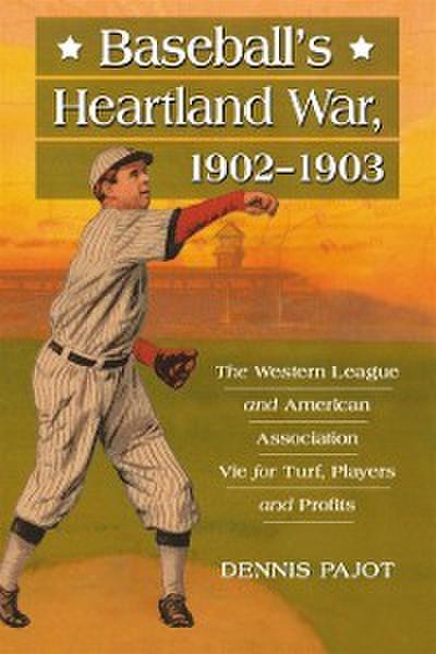 Baseball’s Heartland War, 1902-1903