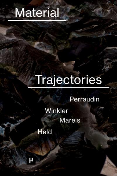 Material Trajectories