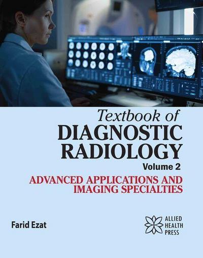 Textbook of Diagnostic Radiology Volume 2: Advanced Applications and Imaging Specialties