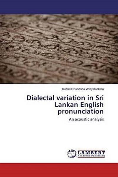 Dialectal variation in Sri Lankan English pronunciation