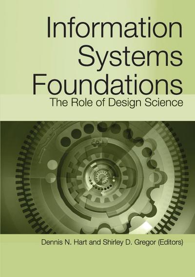 Information Systems Foundations: The Role of Design Science