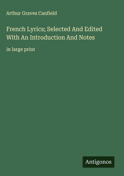 French Lyrics; Selected And Edited With An Introduction And Notes