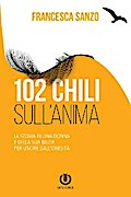 102 chili sull’anima - La storia di una donna e della sua muta per uscire dall’obesità
