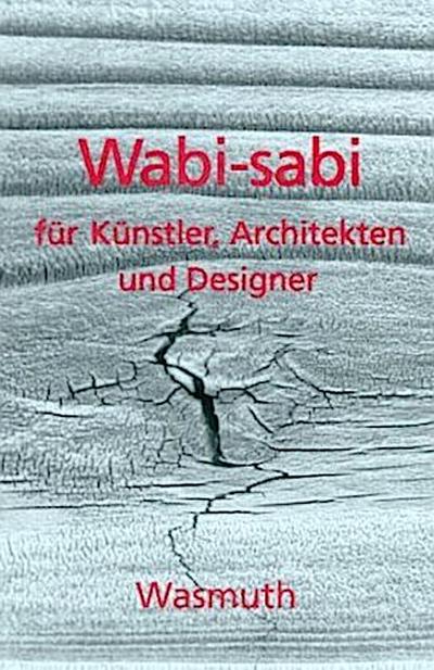 Wabi-sabi für Künstler, Architekten und Designer