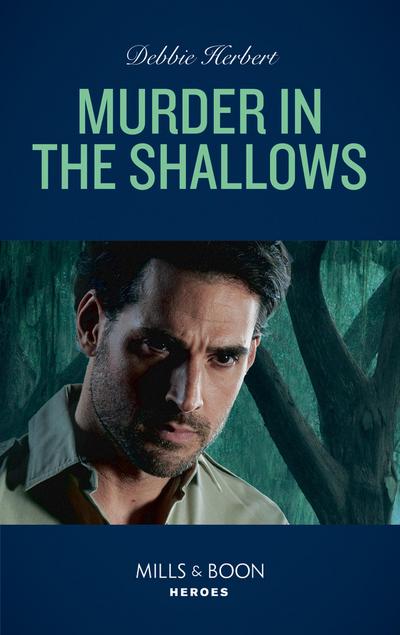 Murder In The Shallows (Mills & Boon Heroes) (The Coltons of Mustang Valley, Book 9)