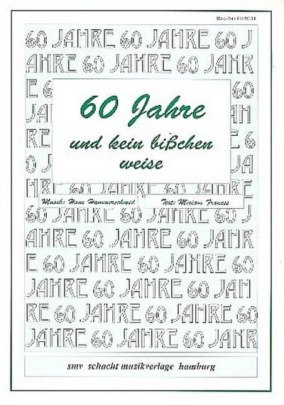 Sechzig Jahre und kein bißchen weisefür Gesang und Klavier
