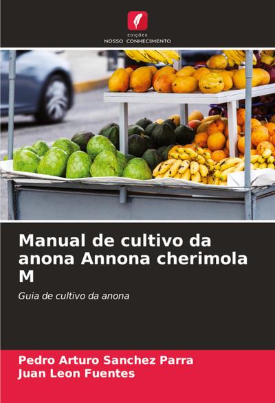 Manual de cultivo da anona Annona cherimola M