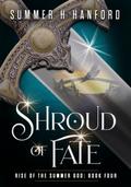Shroud of Fate (Rise of the Summer God, #4)