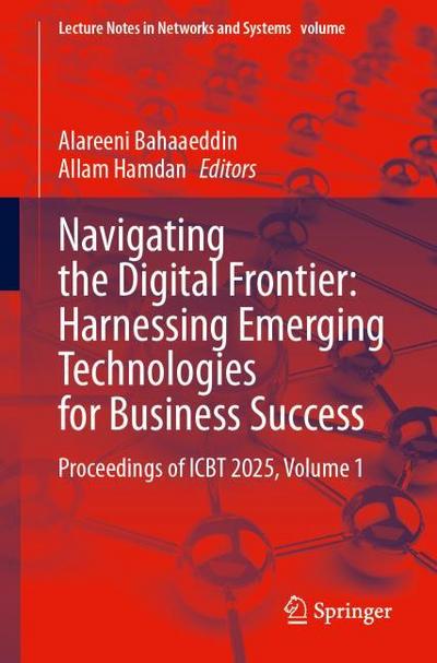Navigating the Digital Frontier: Harnessing Emerging Technologies for Business Success