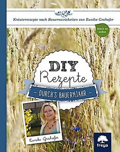 DIY Rezepte durch’s Bauernjahr