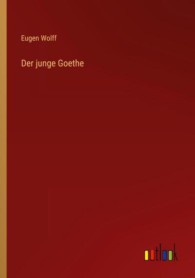 Der junge Goethe