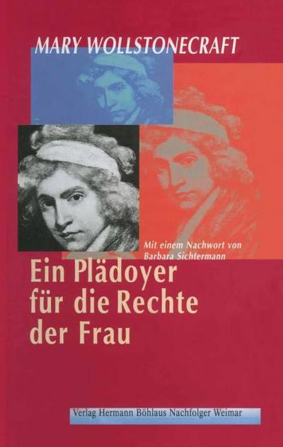 Ein Plädoyer für die Rechte der Frau; . - Mary Wollstonecraft