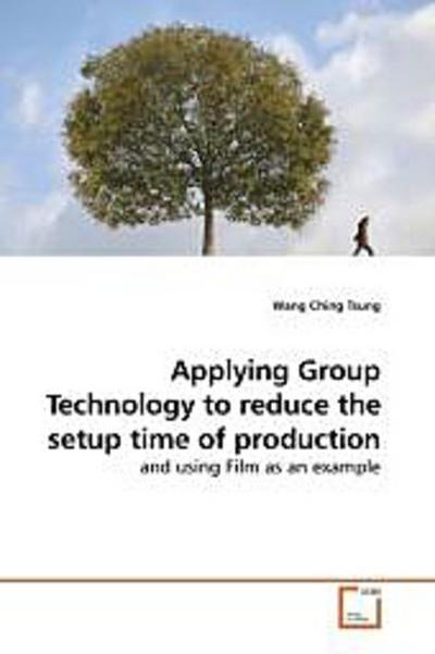 Applying Group Technology to reduce the setup time of production