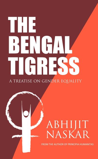 The Bengal Tigress: A Treatise on Gender Equality (Humanism Series)