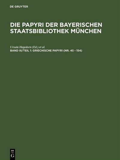 Die Papyri der Bayerischen Staatsbibliothek München - Griechische Papyri (Nr. 45 - 154)
