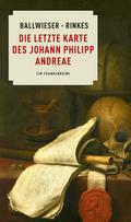 Die letzte Karte des Johann Philipp Andreae