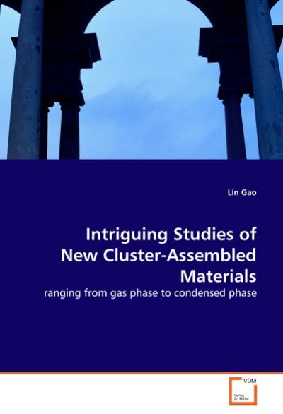 Intriguing Studies of New Cluster-Assembled Materials