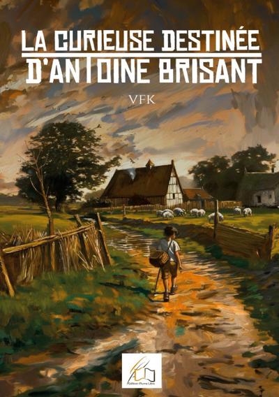 La curieuse destinée d’Antoine Brisant