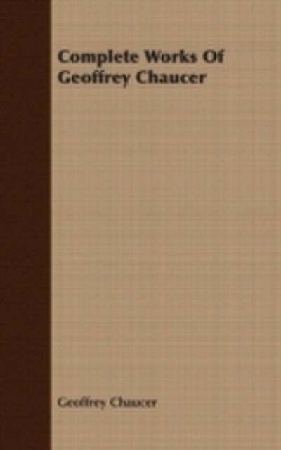 Complete Works Of Geoffrey Chaucer