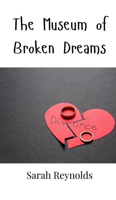 The Museum of Broken Dreams