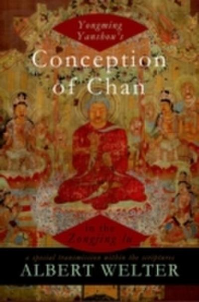 Yongming Yanshou’s Conception of Chan in the Zongjing lu