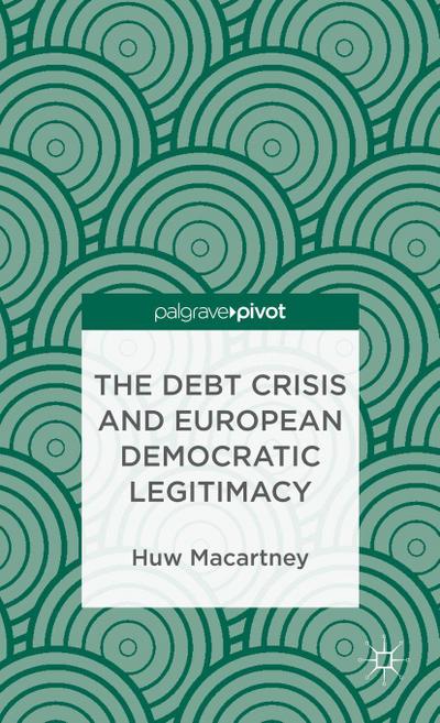 The Debt Crisis and European Democratic Legitimacy