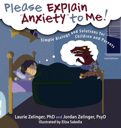 Please Explain Anxiety to Me! Simple Biology and Solutions for Children and Parents, 2nd Edition