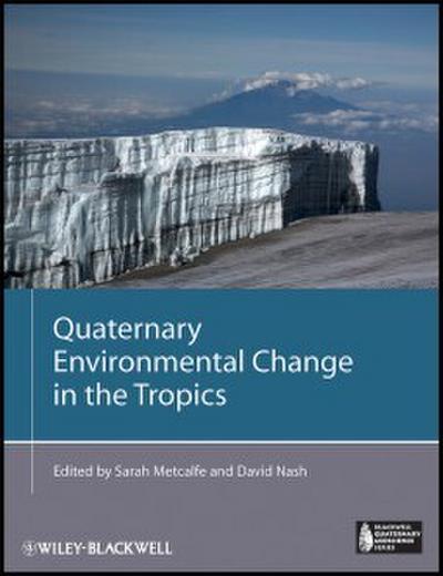 Quaternary Environmental Change in the Tropics