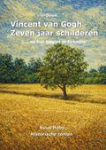Vincent van Gogh zeven jaar Schilderen