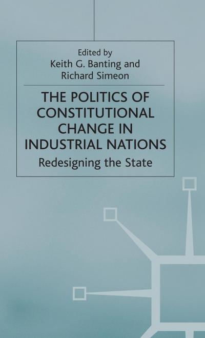 The Politics of Constitutional Change in Industrial Nations