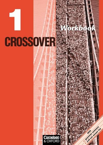 Crossover - Bisherige Ausgabe: Band 1: 11. Schuljahr - Workbook mit herausnehmbarem Schlüssel: With grammar summary, pull-out answer key