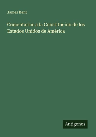 Comentarios a la Constitucion de los Estados Unidos de América
