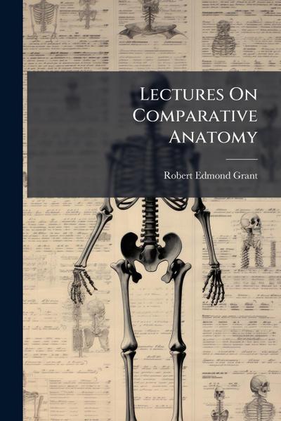Lectures On Comparative Anatomy