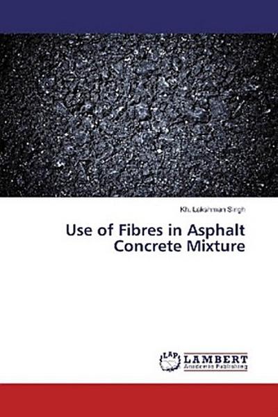 Use of Fibres in Asphalt Concrete Mixture
