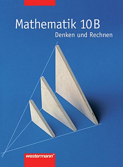 Mathematik, Denken und Rechnen, Ausgabe Hauptschule (2000) 10. Schuljahr, B-Kurs