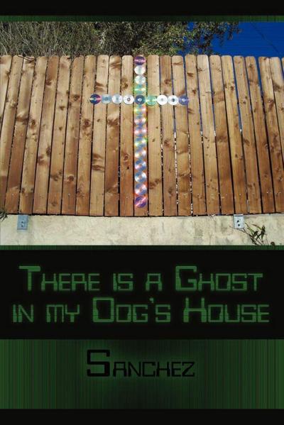 there is a ghost in my dogs house