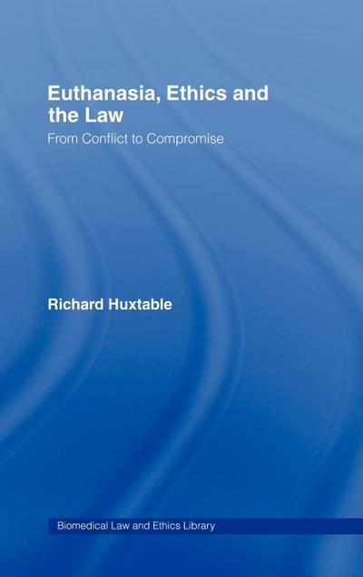 Euthanasia, Ethics and the Law