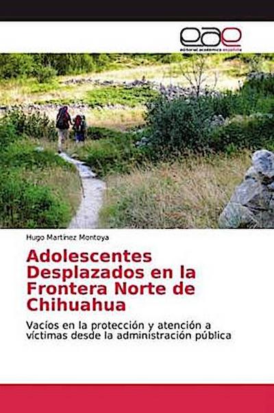 Adolescentes Desplazados en la Frontera Norte de Chihuahua