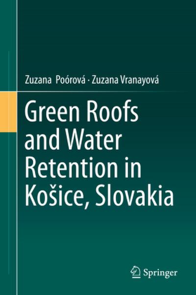 Green Roofs and Water Retention in Ko¿ice, Slovakia
