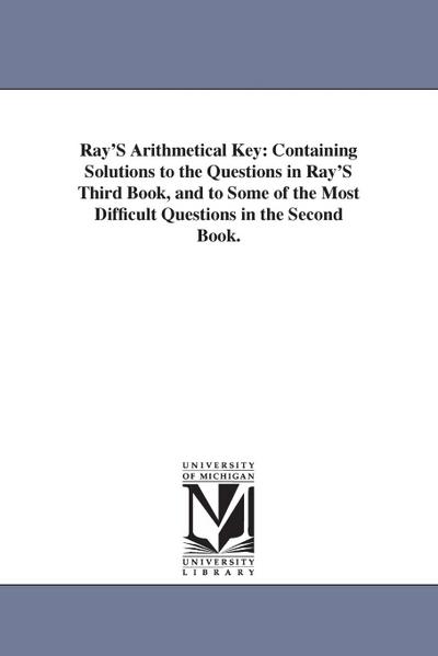 Ray, J: Ray’S Arithmetical Key