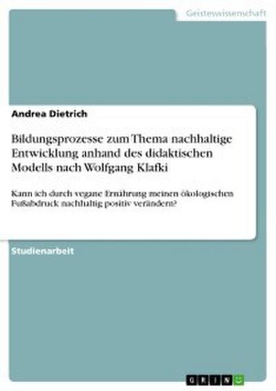 Bildungsprozesse zum Thema nachhaltige Entwicklung anhand des didaktischen Modells nach Wolfgang Klafki