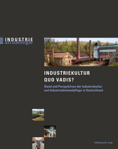 Industriekultur quo vadis?