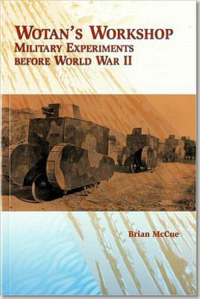 Wotan’s Workshop: Military Experiments Before World War II
