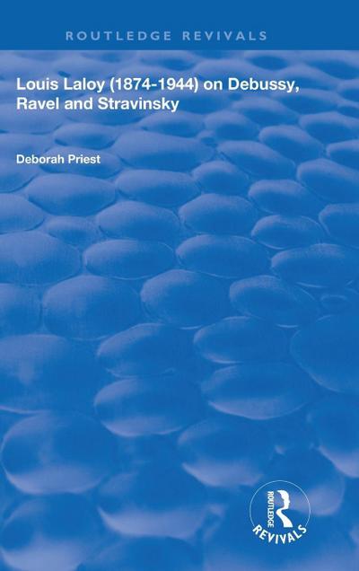Louis Laloy (1874-1944) on Debussy, Ravel and Stravinsky