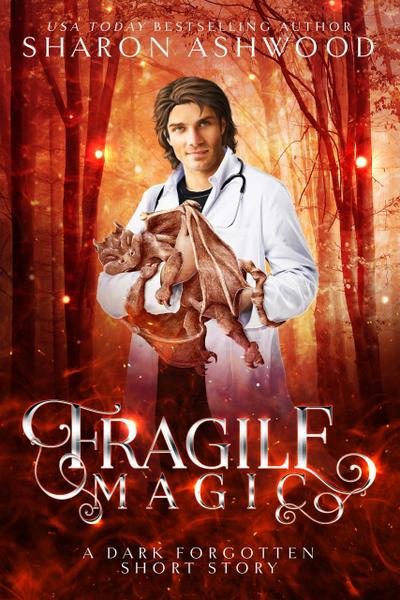 Fragile Magic: A Dark Forgotten Short Story (The Dark Forgotten)